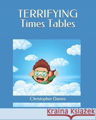 Terrifying Times Tables Christopher Davies 9781096644101 Independently Published