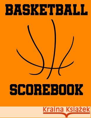 Basketball Scorebook: 50 Game Scorebook with Scoring by Quarters Chad Alisa 9781096656357 Independently Published