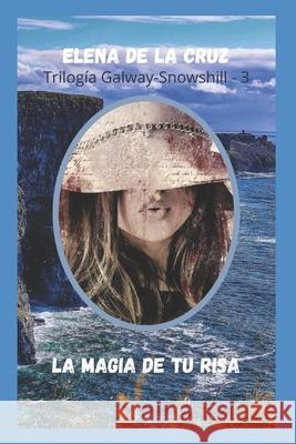 La Magia de Tu Risa Elena de la Cruz 9781096659600 Independently Published