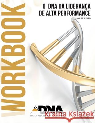 O DNA da Liderança de Alta Performance Workbook Faro, Eric 9781096661382 Independently Published