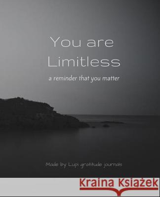 You are Limitless Ricardo Rosales Made By Lupi 9781096663102