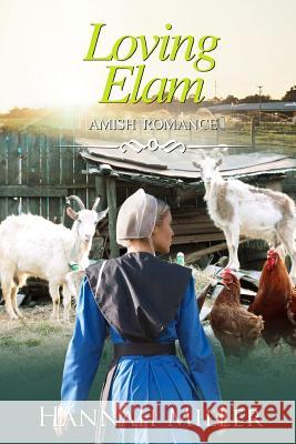 Loving Elam Hannah Miller 9781096684930 Independently Published