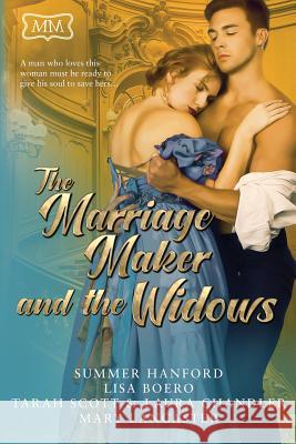 The Marriage Maker and the Widows Summer Hanford Mary Lancaster Lisa Boero 9781096685456 Independently Published