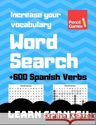 Word Search, +600 Spanish Verbs, Increase Your Vocabulary, Large Print Tue Rasmussen 9781096697305 Independently Published