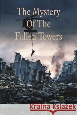 The Mystery Of The Fallen Towers L V Perez, Jr 9781096699132 Independently Published