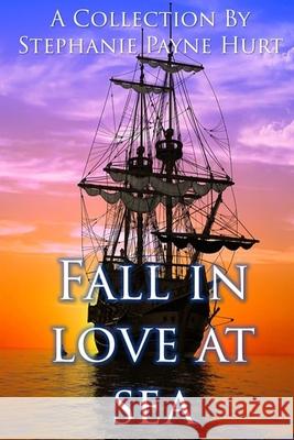 Fall in Love at Sea Stephanie Hurt 9781096709947