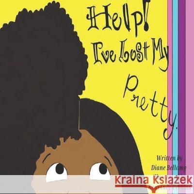 Help I've Lost My Pretty! Kourtney Perkins Diane Bellamy 9781096714729 Independently Published