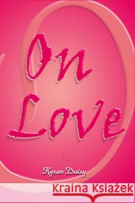 On Love Kyran Daisy 9781096719151 Independently Published