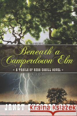 Beneath a Camperdown Elm Janet Chester Bly 9781096719496