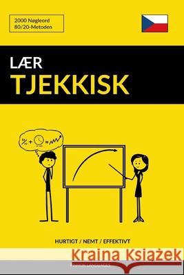 Lær Tjekkisk - Hurtigt / Nemt / Effektivt: 2000 Nøgleord Languages, Pinhok 9781096721277 Independently Published