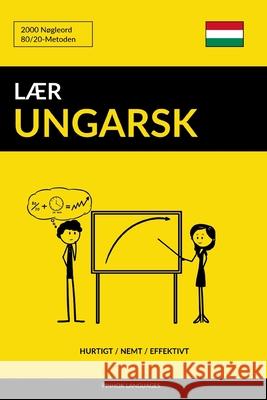 Lær Ungarsk - Hurtigt / Nemt / Effektivt: 2000 Nøgleord Languages, Pinhok 9781096724100 Independently Published