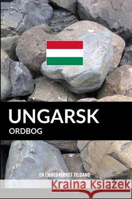 Ungarsk ordbog: En emnebaseret tilgang Pinhok Languages 9781096724131 Independently Published