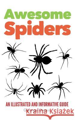 Awesome Spiders: An Illustrated and Informative Guide George Owen 9781096729389 Independently Published