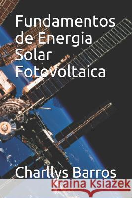 Fundamentos de Energia Solar Fotovoltaica Charllys Barros 9781096751045 Independently Published