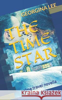 The Time Star: a Time Travel novella Georgina Lee 9781096761563