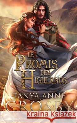 Le Promis des Highlands Emma Cazabonne Tanya Anne Crosby 9781096762478