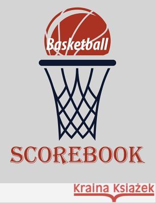 Basketball Scorebook: Basic 50 Game Basketball Scorebook (8.5 x 11) Chad Alisa 9781096763604 Independently Published