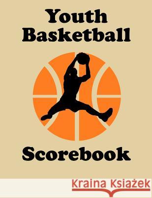 Youth Basketball Scorebook: 50 Game Scorebook for Basketball Chad Alisa 9781096765264 Independently Published