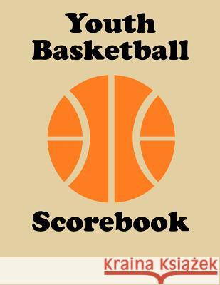 Youth Basketball Scorebook: 50 Game Scorebook for Basketball (8.5 x 11) Chad Alisa 9781096765271 Independently Published