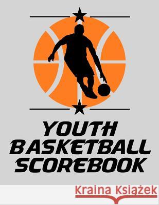 Youth Basketball Scorebook: Basic Basketball Scorebook - 50 Games (8.5 x 11) Chad Alisa 9781096765318 Independently Published