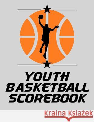 Youth Basketball Scorebook: Basic 50 Game Basketball Scorebook (8.5 x 11) Chad Alisa 9781096765356 Independently Published