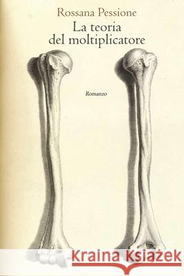 La teoria del moltiplicatore Rossana Pessione 9781096771821