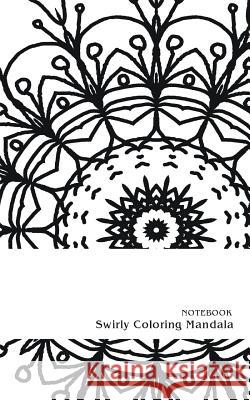 Notebook Swirly Coloring Mandala: 3x3 rectangles writing spots E. M. L 9781096772132 Independently Published