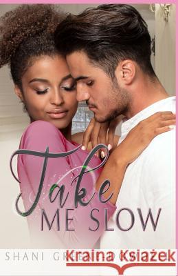 Take Me Slow Shani Greene-Dowdell 9781096772262