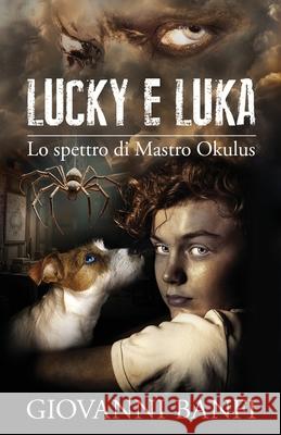 Lucky e Luka: Lo spettro di Mastro Okulus Giovanni Banfi 9781096778776