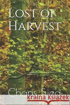 Lost of Harvest Charis Sjea 9781096793854