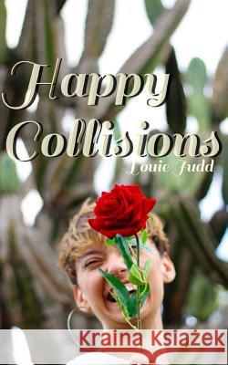 Happy Collisions Louie Judd 9781096799757