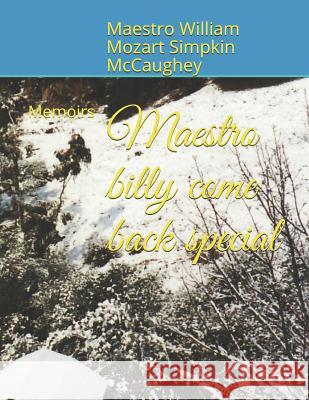 Maestro billy come back special: Memoirs Maestro William Mozar Simpki 9781096803553 Independently Published