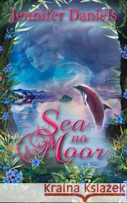 Sea No Moor Jennifer Daniels 9781096808244