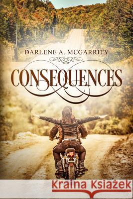 Consequences Darlene a. McGarrity 9781096813767