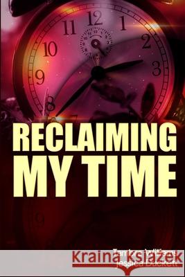 Reclaiming My Time Jessica V. Duckett Tambra Naomi Williams 9781096815921