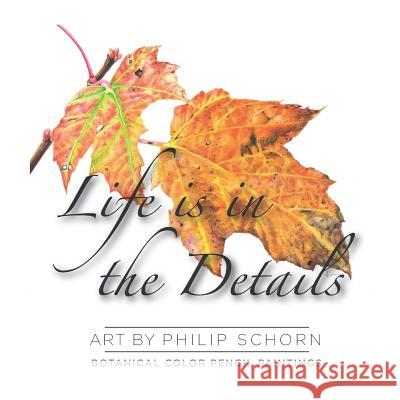 Life is in the Details Philip Schorn 9781096818540