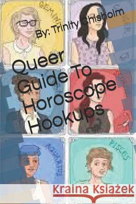 Queer Guide To Horoscope Hookups Trinity Chisholm 9781096819837