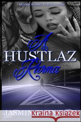 A Hustlaz Karma: Part 2 Jasmin Johnston 9781096820642 Independently Published