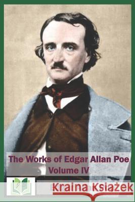 The Works of Edgar Allan Poe Volume IV Jenny Sabchez Edgar Alla 9781096830610 Independently Published