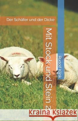 Mit Stock und Stein 22: Der Schäfer und der Dicke Rudolf Klink 9781096854333