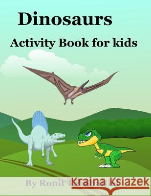 Dinosaurs - Activity Book for kids: Coloring pages, a matching game and hidden words game. Ronit Tal Shaltiel 9781096857532