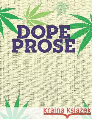 Dope Prose: Your Marijuana Book of Poems Canna King 9781096857990 Independently Published