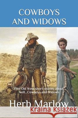 Cowboys and Widows Herb Marlow 9781096859833 Independently Published