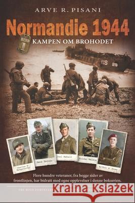 Normandie 1944: Kampen om brohodet Arve R. Pisani 9781096860211 Independently Published