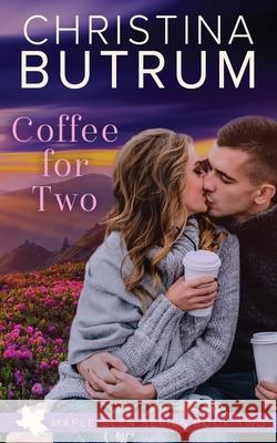 Coffee for Two Christina Butrum 9781096875512 Independently Published