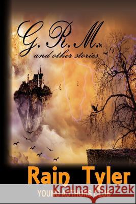 G. R. M. and other stories Dan Alatorre Rain Tyler 9781096885962 Independently Published