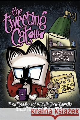 The Tweeting Cat: Black and White Edition Rich Nairn 9781096895626