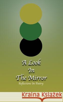 A Look In The Mirror: Reflections in poetry Eric Douglas 9781096907770 Independently Published