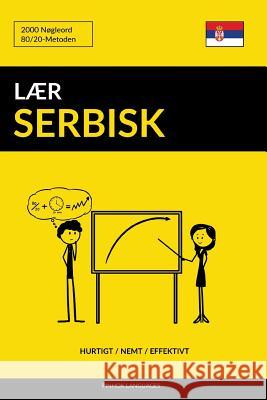 Lær Serbisk - Hurtigt / Nemt / Effektivt: 2000 Nøgleord Languages, Pinhok 9781096909590 Independently Published