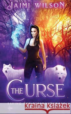 The Curse Rachel Mowry Jaimi Wilson 9781096911258 Independently Published